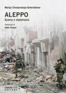 Ebook Aleppo. Guerra e diplomazia di Chodynskaja-Goleniš?eva Marija edito da Sandro Teti Editore