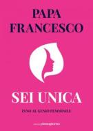 Ebook Sei unica di Francesco (Jorge Mario Bergoglio) edito da Libreria Pienogiorno