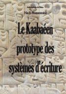 Ebook Le Kaabaéen, prototype des systèmes d&apos;écriture di Nas E. Boutammina edito da Books on Demand