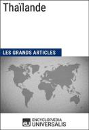 Ebook Thaïlande di Encyclopaedia Universalis, Les Grands Articles edito da Encyclopaedia Universalis