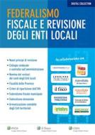 Ebook Federalismo fiscale e Revisione degli Enti Locali di AA. VV. edito da Ipsoa