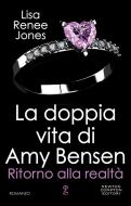 Ebook La doppia vita di Amy Bensen. Ritorno alla realtà di Renee Lisa Jones edito da Newton Compton Editori