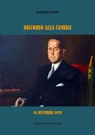 Ebook Discorso alla Camera. 16 dicembre 1939 di Galeazzo Ciano edito da Tiemme Edizioni Digitali