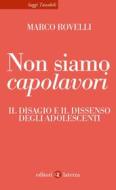 Ebook Non siamo capolavori di Marco Rovelli edito da Editori Laterza