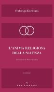 Ebook L'anima religiosa della scienza di Federigo Enriques edito da Castelvecchi