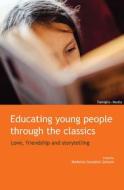 Ebook Educating Young People through the Classics di Noberto González Gaitano edito da EDUSC