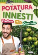 Ebook Potatura e innesti (frutteto, vite, giardino) di Edizioni Crescere edito da Crescere