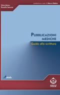Ebook Pubblicazioni mediche. Guida alla scrittura di Silvia Maina, Rossella Iannone edito da SEEd Edizioni Scientifiche