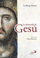 Ebook Le domande di Gesù di Monti Ludwig edito da San Paolo Edizioni