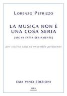 Ebook La musica non è una cosa seria di Lorenzo Petrizzo edito da EMA Vinci Edizioni