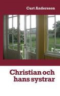 Ebook Christian och hans systrar di Curt Andersson edito da Books on Demand