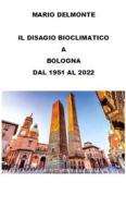 Ebook Il Disagio Bioclimatico A Bologna Dal 1951 Al 2022 di Mario Delmonte edito da Youcanprint