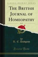 Ebook The British Journal of Homeopathy di R. E. Dudgeon, Richard Hughes edito da Forgotten Books
