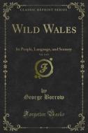 Ebook Wild Wales di George Borrow edito da Forgotten Books