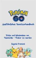 Ebook Pokémongo - Ausführliches Benutzerhandbuch di Eugenia Franzoni edito da Babelcube Inc.