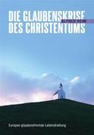 Ebook Die Glaubenskrise des Christentums di Alfred Heim edito da Books on Demand
