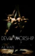 Ebook Devil Worship di A.e. Waite edito da PubMe