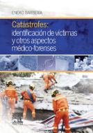 Ebook Catástrofes: identificación de víctimas y otros aspectos médico-forenses di Eneko Barbería Marcalain edito da Elsevier