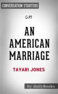 Ebook An American Marriage: by Tayari Jones | Conversation Starters di Daily Books edito da Daily Books