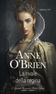 Ebook La rivale della regina di Anne O'Brien edito da HarperCollins Italia