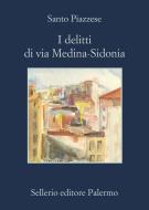 Ebook I delitti di via Medina-Sidonia di Santo Piazzese edito da Sellerio Editore