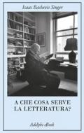 Ebook A che cosa serve la letteratura?