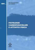Ebook Patologie cardiovascolari e attività fisica di Gian Pasquale Ganzit, Luca Stefanini edito da SEEd Edizioni Scientifiche