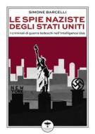 Ebook Le spie naziste degli Stati Uniti di Simone Barcelli edito da Idrovolante Edizioni