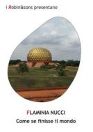 Ebook Come se finisse il mondo di Flaminia Nucci edito da Robin Edizioni