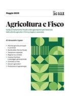 Ebook AGRICOLTURA E FISCO di Alessandra Caputo edito da IlSole24Ore Professional