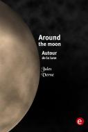 Ebook Around the moon/Autour de la lune di Jules Verne, Jules VERNE edito da Jules Verne