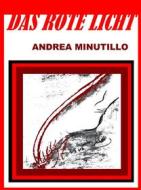 Ebook Das rote Licht di Andrea Minutillo edito da Books on Demand