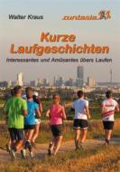 Ebook Kurze Laufgeschichten di Walter Kraus edito da Books on Demand