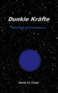 Ebook Dunkle Kräfte di Dexter M. Frazer edito da Books on Demand