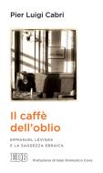 Ebook Il caffè dell'oblio di Pier Luigi Cabri edito da EDB - Edizioni Dehoniane Bologna