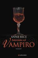 Ebook Intervista col vampiro di Anne Rice edito da Longanesi