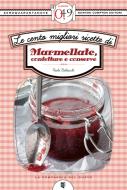 Ebook Le cento migliori ricette di marmellate, confetture e conserve di Paola Balducchi edito da Newton Compton Editori