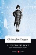 Ebook Il Popolo del Duce di Christopher Duggan edito da Editori Laterza