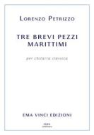 Ebook Tre brevi pezzi marittimi di Lorenzo Petrizzo edito da EMA Vinci Edizioni