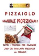Ebook Pizzaiolo - Manuale professionale di Sergio Felleti edito da Youcanprint