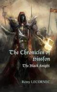 Ebook The Chronicles Of Hissfon, The Black Knight di Remy Lecornec edito da Remy Lecornec