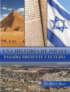 Ebook Una historia de Israel di Dr. Brian J. Bailey edito da Zion Christian Publishers