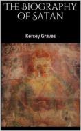 Ebook The Biography of Satan di Kersey Graves edito da Books on Demand