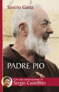 Ebook Padre Pio. Il mistero del Dio vicino di Gaeta Saverio edito da San Paolo Edizioni