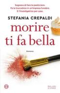 Ebook Morire ti fa bella di Stefania Crepaldi edito da Salani Editore