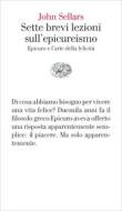 Ebook Sette brevi lezioni sull'epicureismo di Sellars John edito da Einaudi