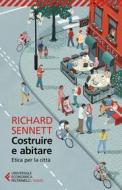 Ebook Costruire e abitare di Richard Sennett edito da Feltrinelli Editore