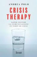 Ebook Crisis Therapy di Andrea Polo edito da IlSole24Ore Publishing and Digital