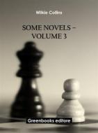 Ebook Some novels – Volume 3 di Wilkie Collins edito da Greenbooks Editore