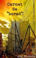 Ebook Carnet de Bored di Kino Frontera edito da Books on Demand